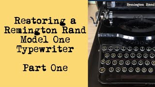 How to Restore an Old Remington Rand Typewriter So It Just Works  Part One