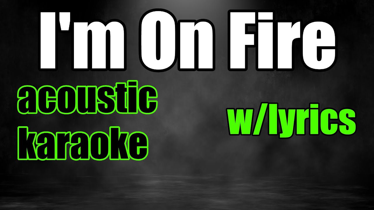I'm on Fire (chill) - Bruce Springsteen | (Unique Acoustic Karaoke ...