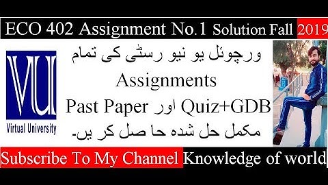 ECO402 Assignment No.1 Solution Fall 2019 // Knowledge of world