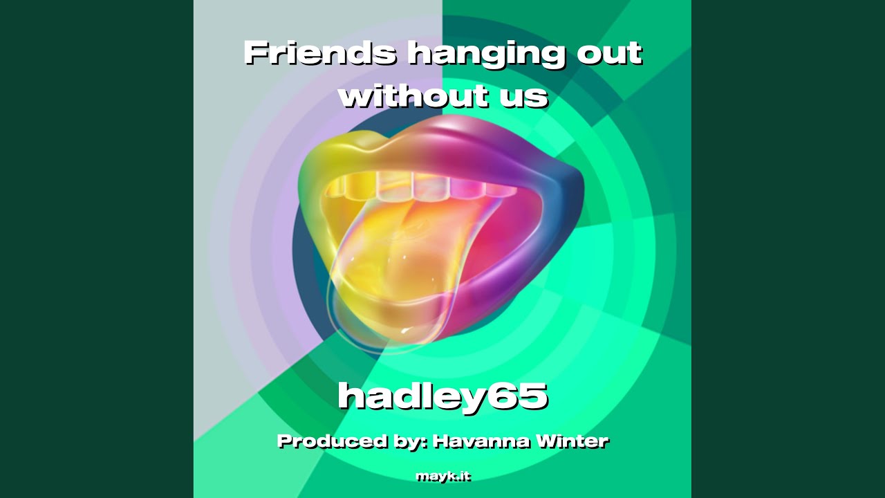 Friends hanging out without us