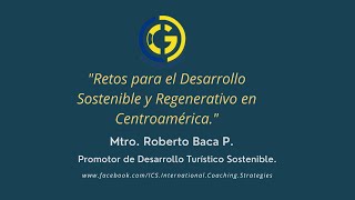 &quot;Retos para el Desarrollo Sostenible y Regenerativo en Centroamérica.&quot;