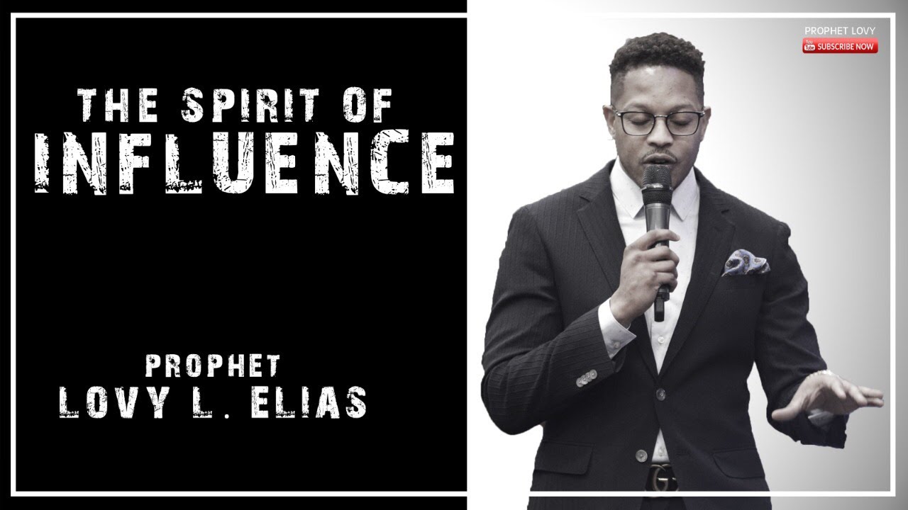 THE SPIRIT OF INFLUENCE | by Prophet Lovy L. Elias