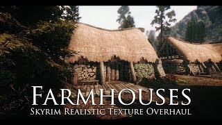 TES V - Skyrim Mods: Skyrim Realistic Texture Overhaul Farmhouses