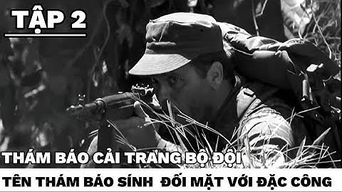 (2) Đặc công trong chiến dịch Tây Nguyên.