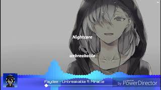 Nightcore - Unbreakableby.faydeetv Ft.miracle