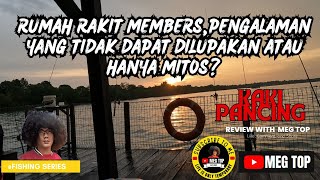 Rumah Rakit Members,Pengalaman Yang Tidak Dapat Dilupakan atau Hanya Mitos?