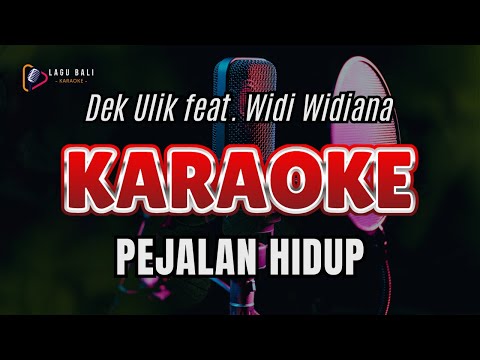 KARAOKE PEJALAN HIDUP // DEK ULIK // WIDI WIDIANA // LAGU BALI KARAOKE // #DEKULIK #WIDIWIDIANA β Lagu Bali Karaoke