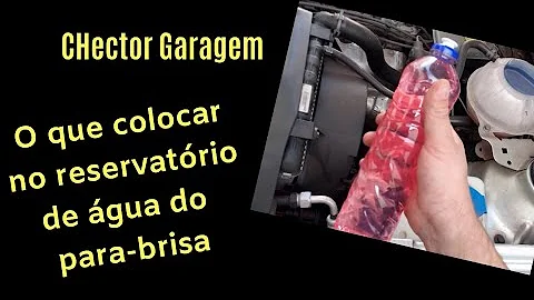 O que colocar no reservatório de água do limpador de Para-brisa?