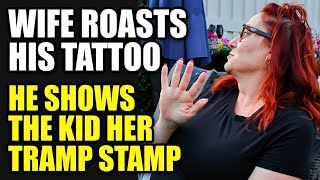 Wife Roasts His Tattoo… He Shows the Kid Her Tramp Stamp