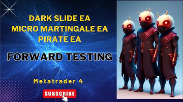 Forward Testing of Dark Slide, Micro Martingale and Pirate EA