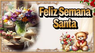 FELIZ LUNES🌷 FELIZ SEMANA SANTA🙏 LINDAS PALABRAS DE SEMANA SANTA