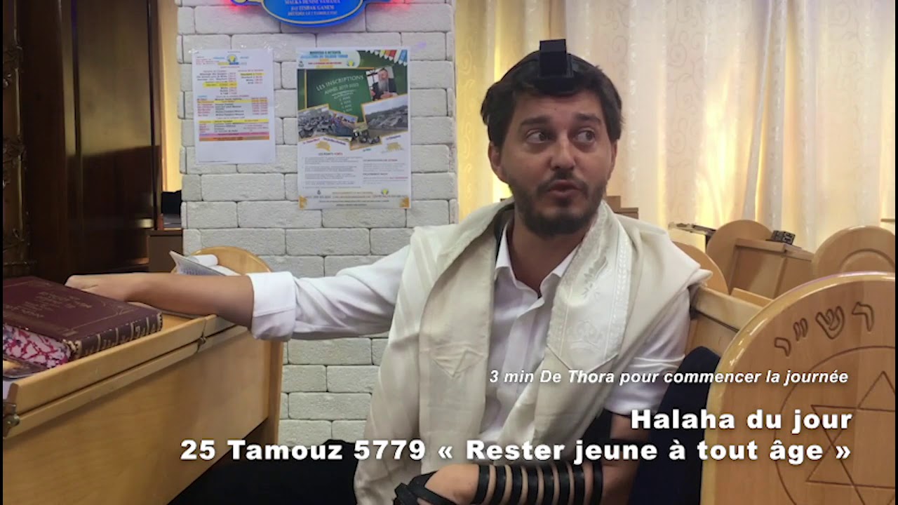 3 min De Thora pour commencer la journée. Halaha du jour
25 Tamouz 5779
«Rester jeune à tout âge»

S