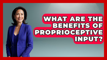 What Are The Benefits Of Proprioceptive Input? - Answers About Autism