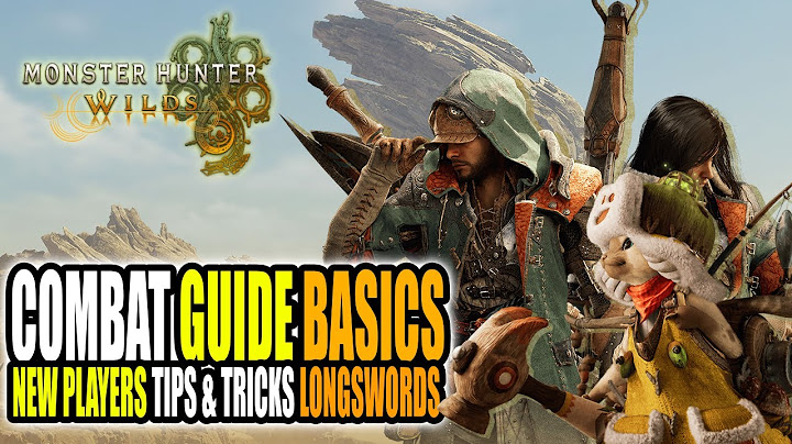 Monster Hunter Wilds Combat Basics for Beginners and Returning Players Longsword Gameplay & Guide