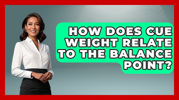 How Does Cue Weight Relate To The Balance Point? - Billiards Hustlers