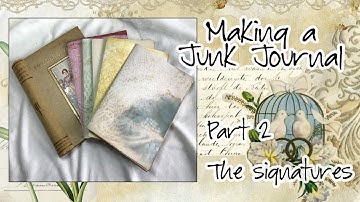 Part 2 - Making a Junk Journal - the signatures - how to