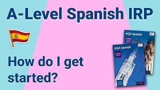 A-Level Spanish IRP: How to get started (topic + research)