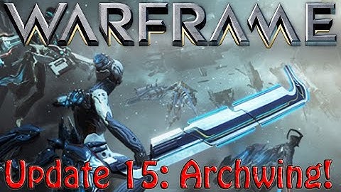 Warframe - Update 15: Archwing!