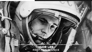 Gagarin First Man In Space First Man In Space Tribute