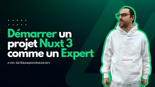 DÉMARRE TON PROJET NUXT AUJOURD'HUI !