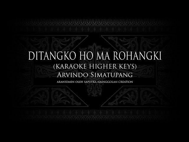 Ditangko Ho Ma Rohangki (Karaoke Higher Keys) Arvindo Situmorang #KaraokeLaguBatak class=