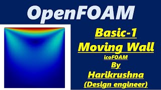 CFD | Openfoam Basic-1 | icoFoam |  Openfoam Tutorial of moving wall