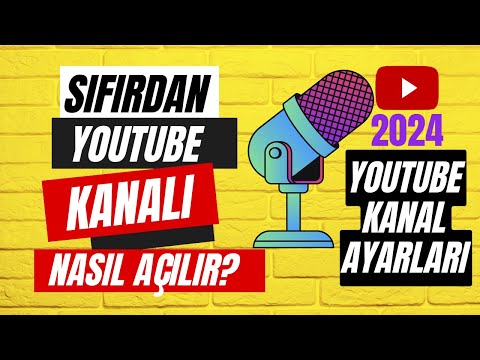 Sıfırdan Youtube Kanalı Nasıl Açılır? Kanal Ayarları Nasıl Yapılır?  Youtuber Nasıl Olunur? 2024