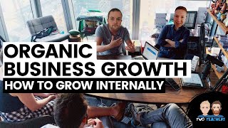 Organic Business Growth | How to Grow Internally