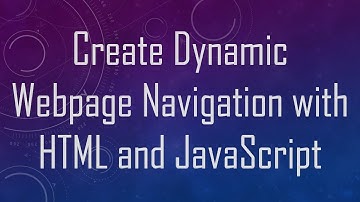 Create Dynamic Webpage Navigation with HTML and JavaScript