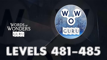 Words of Wonders: Guru Levels 481 - 485 Answers