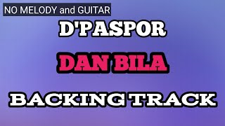 (BACKING TRACK) D'Paspor - Dan Bila | NO GUITAR