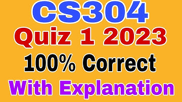 CS304 Quiz 1 Spring 2023/ Cs304 Quiz 1 Solution 2023/ Cs304 Quiz 1 2023