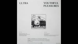 ULTRA ／ YOUTHFUL PLEASURES Ultra - Youthful Pleasures 1987 [Album] - YouTube