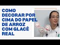 Como Decorar Com Glacê Real Por Cima Do Papel De Arroz