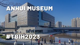 TBIH2023 | Anhui Museum