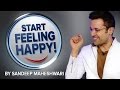 Start Feeling Happy! By Sandeep Maheshwari I Hindi