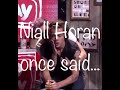 Niall Horan Once Said...