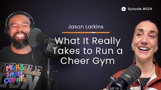 024 Jason Larkins - What it Really Takes to Run a Cheer Gym
