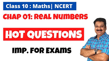 Real Numbers, Hot Questions, Important Q. for Exams, NCERT Class 10 Maths Chapter 1 Real Numbers