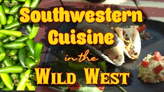 Southwestern Cuisine in the Old West