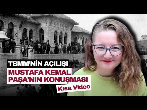 TBMM’nin Açılışı ve Mustafa Kemal’in Açılış Konuşması