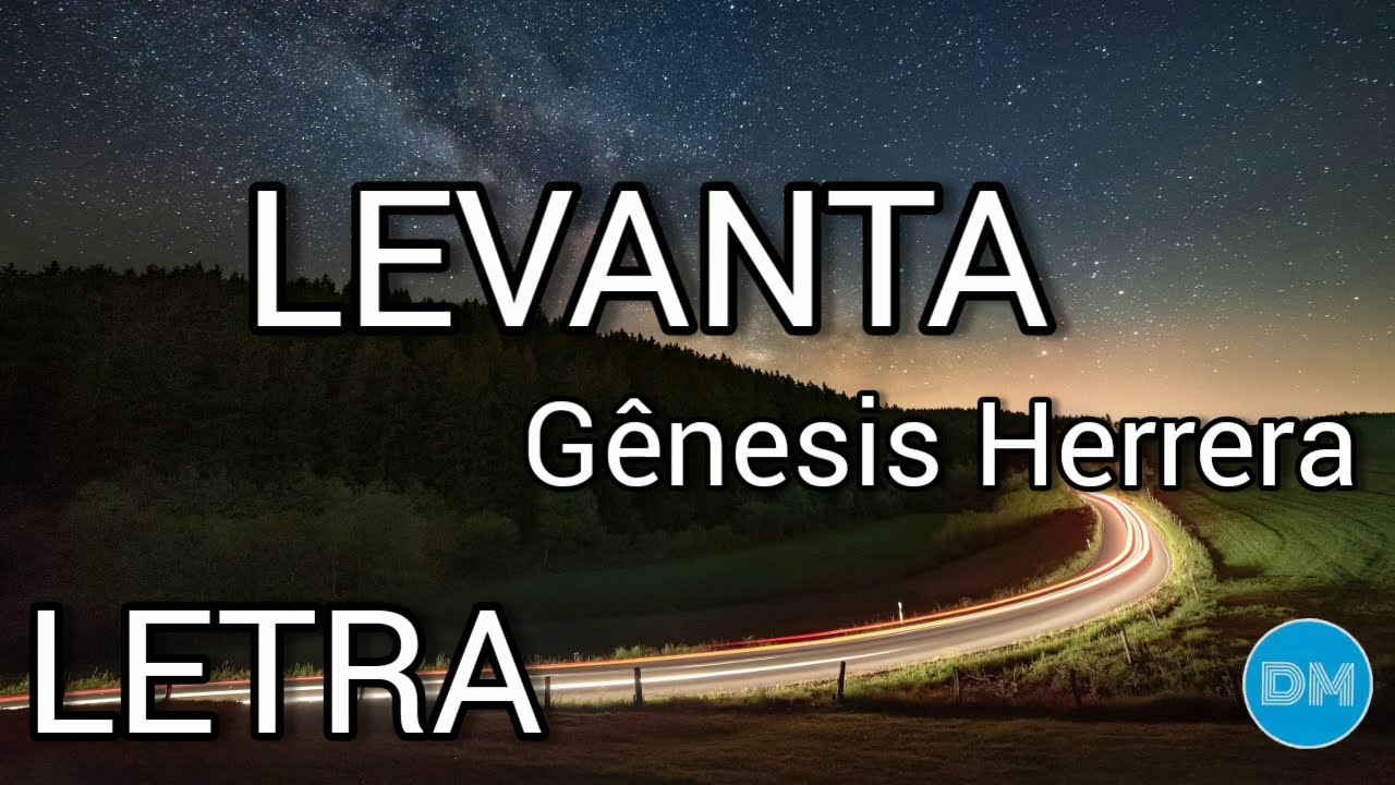 LEVANTA com letra  GÊNESIS HERRERA 