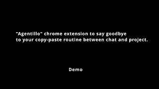 Agentillo Chrome extension - DEMO (Automate Copy-Pasting for ChatGPT, Claude, Gemini, and others)