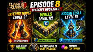 Clash of Clans EP 8 | Inferno Tower Level 3, Level 12 Walls &amp; Tesla Upgrade! 🔥