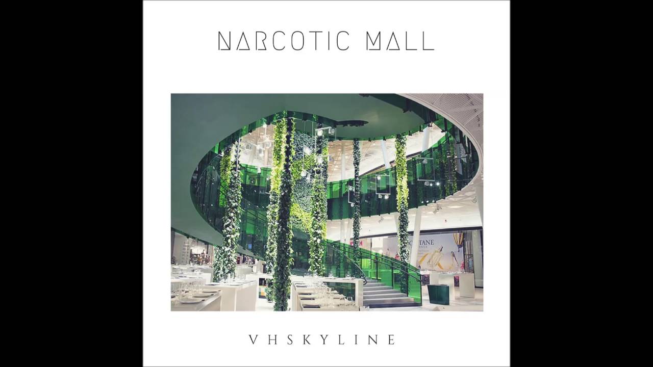VHSkyline - Narcotic Mall