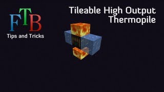 β004 Feed The Beast Tips and Tricks E03 - Tileable High Output Thermopile β004 Feed The Beast Tips and Tricks E03 - Tileable High Output Thermopile