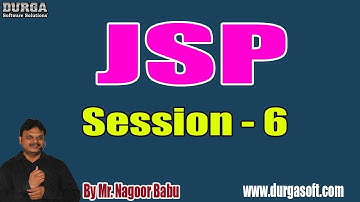 JSP tutorials || Session - 6 || by Mr. Nagoor Babu On 30-09-2019 @ 4PM