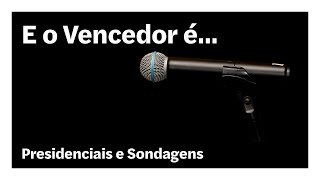 Presidenciais e Sondagens E o Vencedor e