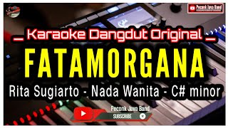 KARAOKE FATAMORGANA NADA WANITA RITA SUGIARTO_KARAOKE DANGDUT