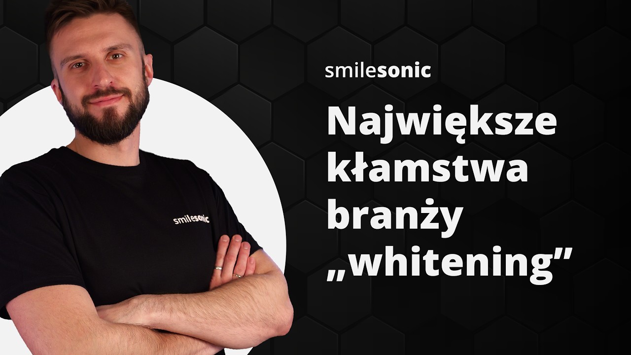 Największe kłamstwa branży „whitening”
